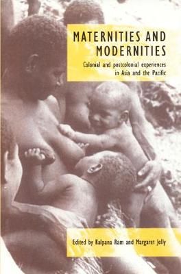 Maternities and Modernities By Kalpana Ram, Margaret Jolly (Paperback)