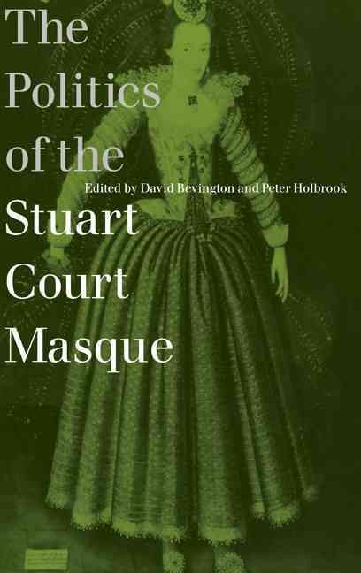 The Politics of the Stuart Court Masque 9780521594363 (Hardback)