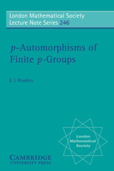 P-Automorphisms of Finite P-Groups 9780521597173 (Paperback)