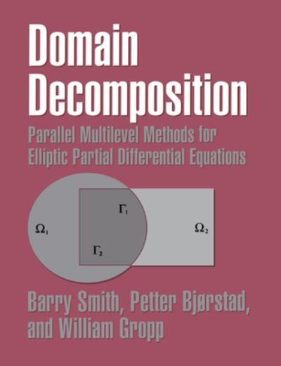 Domain Decomposition By Barry Smith, Petter Bjorstad, William Gropp
