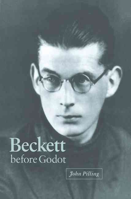 Beckett Before Godot By John Pilling 9780521604512 (Paperback)