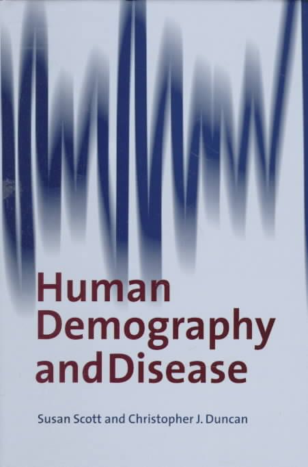Human Demography and Disease By Susan Scott, C. J. Duncan (Hardback)
