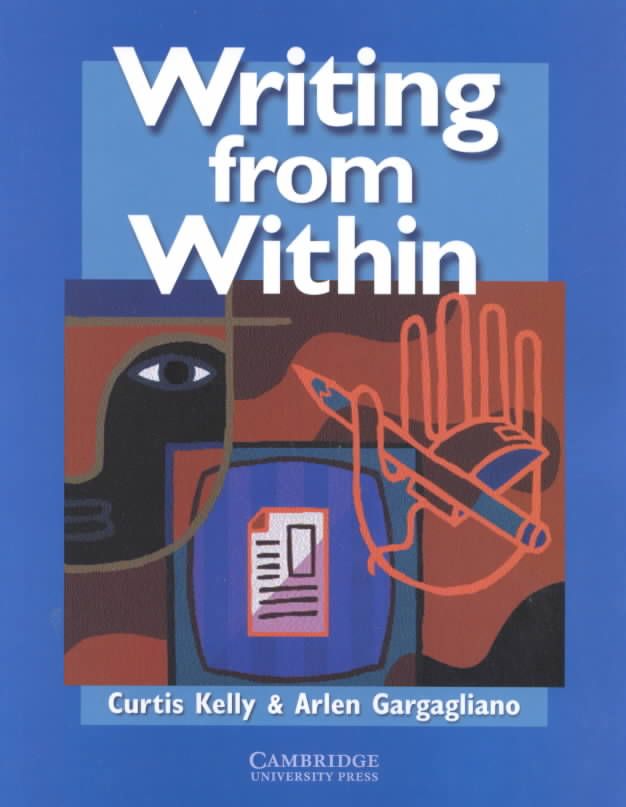 Writing from Within Student's Book By Curtis Kelly, Arlen Gargagliano