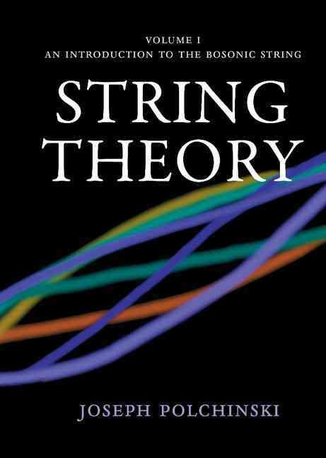 String Theory. Vol. 1 Introduction to the Bosonic String 9780521633031