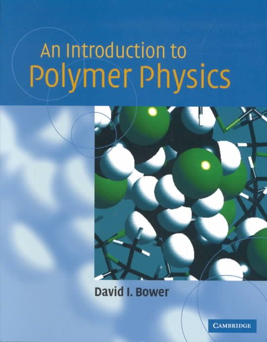 An Introduction to Polymer Physics By D. I. Bower 9780521637213