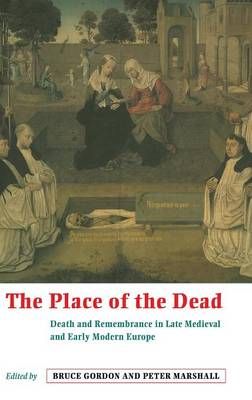 The Place of the Dead By Bruce Gordon, Peter Marshall 9780521642569