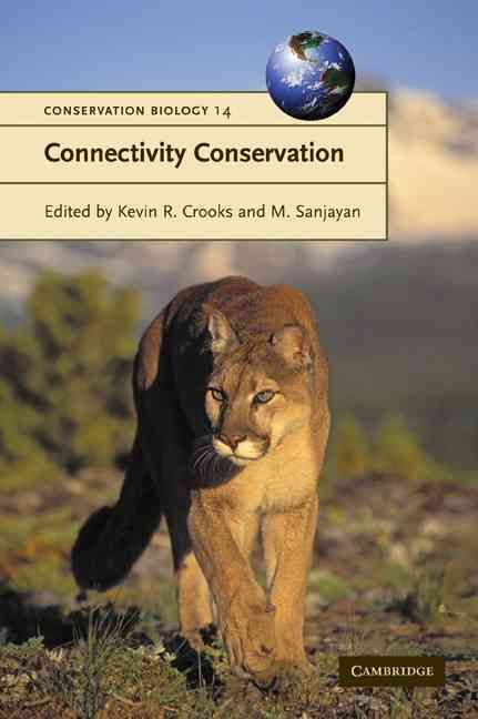 Connectivity Conservation By Kevin R. Crooks, M. A. Sanjayan