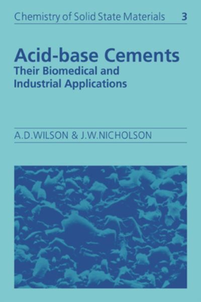 Acid-Base Cements By Alan D. Wilson, John W. Nicholson 9780521675499