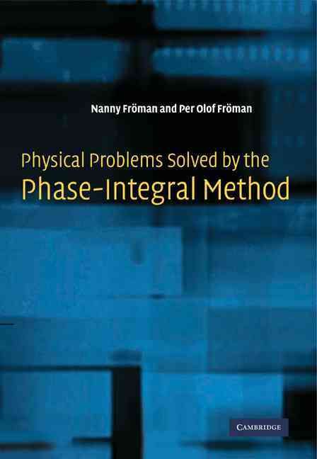 Physical Problems Solved by the Phase-Integral Method 9780521675765