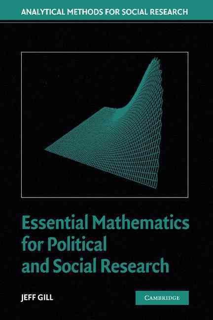 Essential Mathematics for Political and Social Research By Jeff Gill