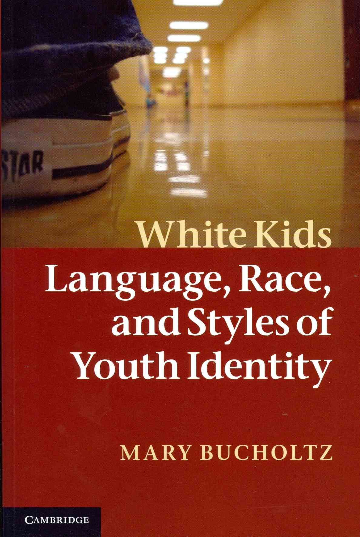 White Kids By Mary Bucholtz 9780521692045 (Paperback)