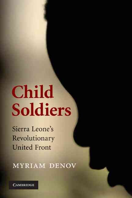 Child Soldiers By Myriam Denov 9780521693219 (Paperback)