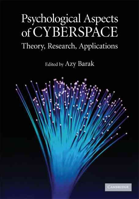 Psychological Aspects of Cyberspace By Azy Barak 9780521694643