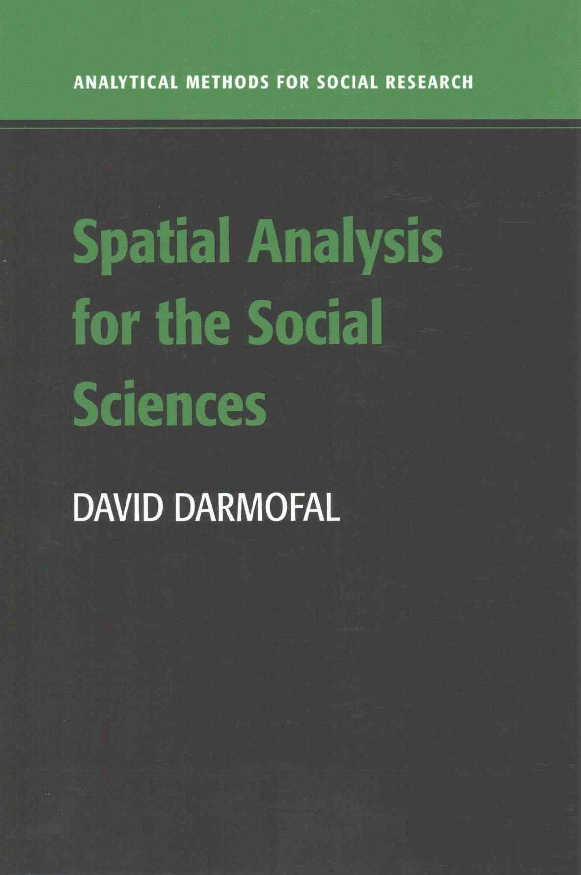 Spatial Analysis for the Social Sciences By David Darmofal (Paperback)
