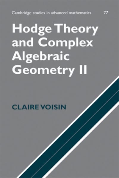 Hodge Theory and Complex Algebraic Geometry By Claire Voisin