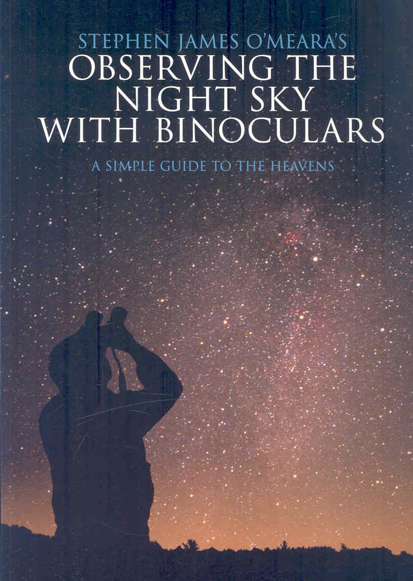 Stephen James O'Meara's Observing the Night Sky With Binoculars