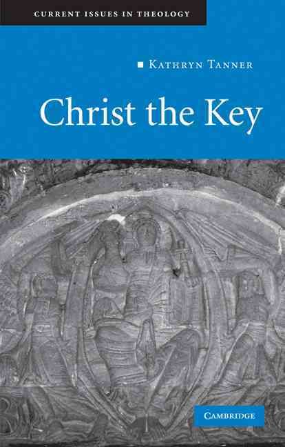 Christ the Key By Kathryn Tanner 9780521732772 (Paperback)
