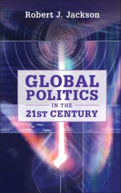 Global Politics in the 21st Century By Robert J. Jackson 9780521756532