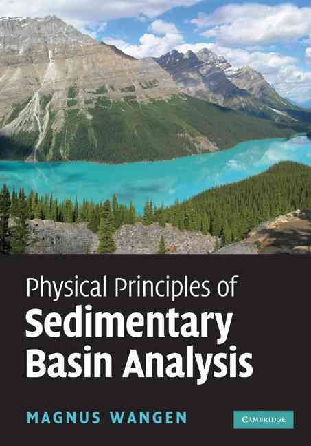 Physical Principles of Sedimentary Basin Analysis By Magnus Wangen