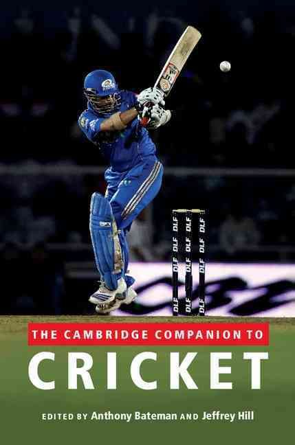 The Cambridge Companion to Cricket By Anthony Bateman, Jeffrey Hill