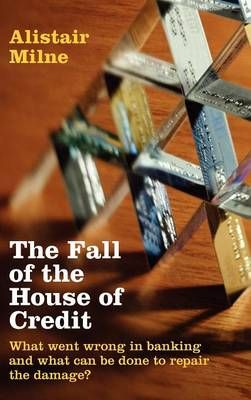 The Fall of the House of Credit By Alistair Milne 9780521762144