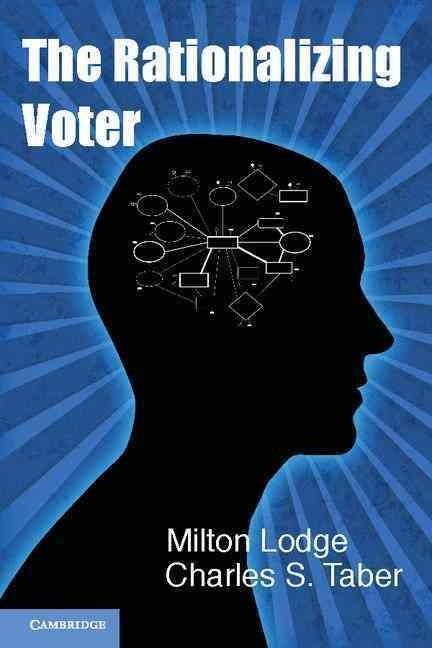 The Rationalizing Voter By Milton Lodge, Charles S. Taber (Hardback)
