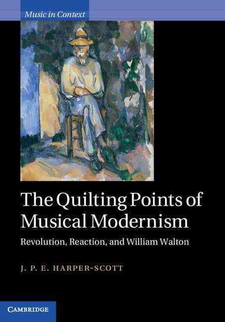 The Quilting Points of Musical Modernism By J. P. E. Harper-Scott