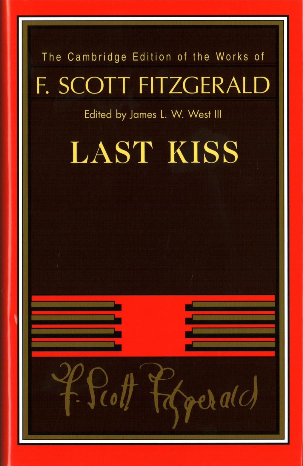 Last Kiss By F. Scott Fitzgerald (author), James L. W. West (editor)