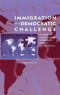 Immigration as a Democratic Challenge By Ruth Rubio-MarÔn (Hardback)