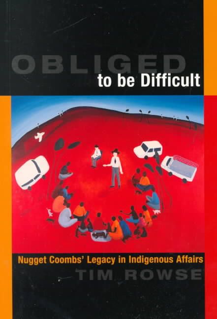 Obliged to Be Difficult By Tim Rowse 9780521774109 (Paperback)