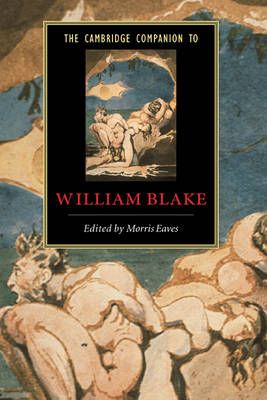 The Cambridge Companion to William Blake By Morris Eaves (editor)