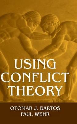 Using Conflict Theory By Otomar Bartos, Paul Ernest Wehr 9780521791168