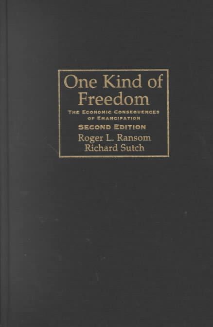 One Kind of Freedom By Roger L. Ransom, Richard Sutch 9780521791694