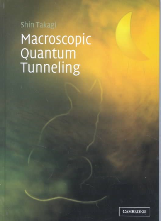 Macroscopic Quantum Tunneling By Shin Takagi 9780521800020 (Hardback)