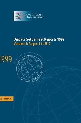 Dispute Settlement Reports 1999 By World Trade Organization (Hardback)