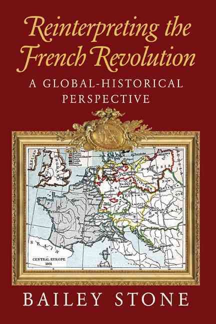 Reinterpreting the French Revolution By Bailey Stone 9780521811477