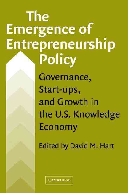 The Emergence of Entrepreneurship Policy By David M. Hart (Hardback)