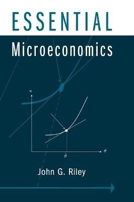 Essential Microeconomics By John G. Riley 9780521827478 (Hardback)