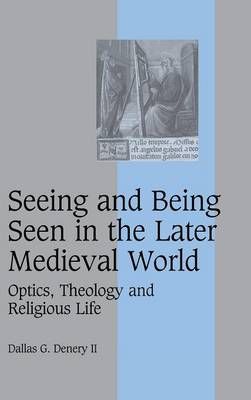 Seeing and Being Seen in the Later Medieval World 9780521827843