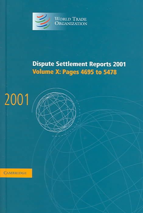 Dispute Settlement Reports 2001. Vol. X Pages 4695-5478 9780521829878