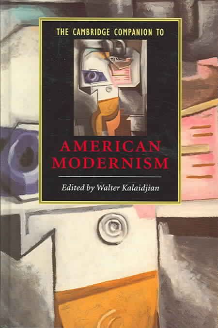 The Cambridge Companion to American Modernism By Walter B. Kalaidjian