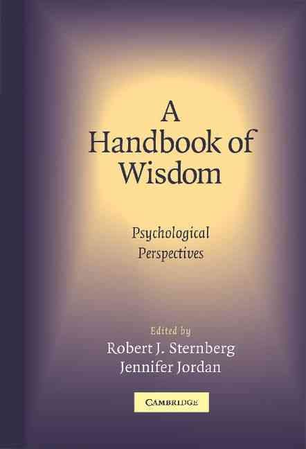 A Handbook of Wisdom By Robert J. Sternberg, Jennifer Jordan