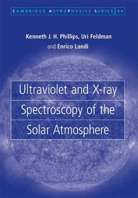 Ultraviolet and X-Ray Spectroscopy of the Solar Atmosphere (Hardback)