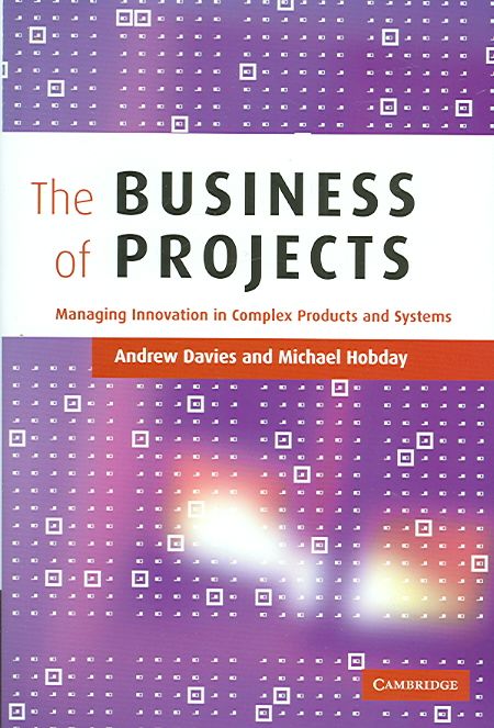 The Business of Projects By Andrew Davies, Michael Hobday (Hardback)