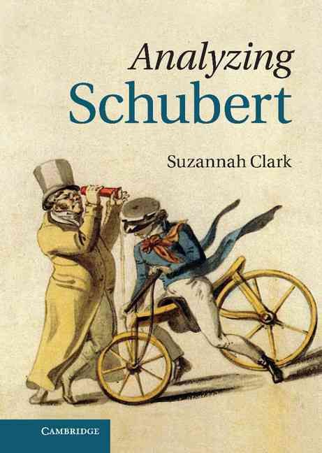 Analyzing Schubert By Suzannah Clark 9780521848671 (Hardback)