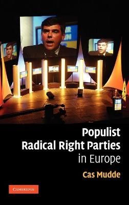 Populist Radical Right Parties in Europe By Cas Mudde 9780521850810