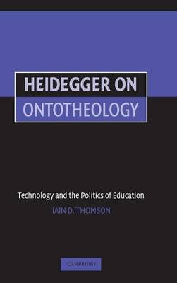 Heidegger on Ontotheology By Iain Thomson 9780521851152 (Hardback)