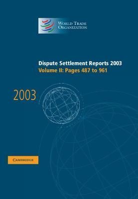 Dispute Settlement Reports 2003 By World Trade Organization (Hardback)