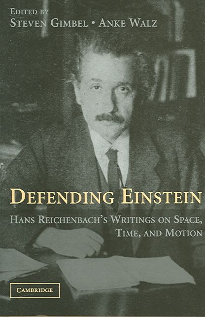 Defending Einstein By Hans Reichenbach, Steven Gimbel, Anke Walz