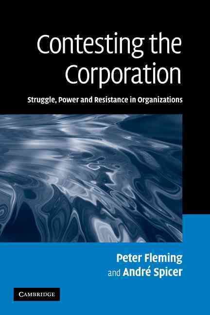 Contesting the Corporation By P. Fleming, André Spicer 9780521860864
